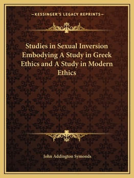 Paperback Studies in Sexual Inversion Embodying A Study in Greek Ethics and A Study in Modern Ethics Book