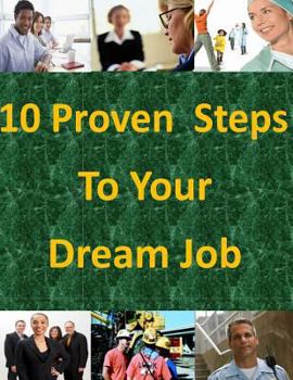 Paperback 10 Proven Steps To Your Dream Job Book