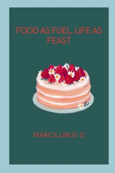 Paperback Food as Fuel, Life as Feast Book