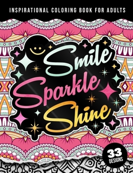 Paperback Inspirational Coloring Book For Adults: Smile Sparkle Shine: An Uplifting Adult Colouring Gift Book for Everyone, Matte Cover & 8.5x11 Easy Large Prin Book