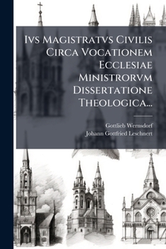Paperback Ivs Magistratvs Civilis Circa Vocationem Ecclesiae Ministrorvm Dissertatione Theologica... [Latin] Book
