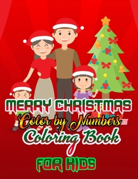 Paperback Merry Christmas Color by Numbers Coloring Book for Kids: a beautiful colouring book with Christmas Coloring for Children, boy, girls, kids Ages 2-4,3- Book