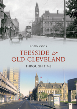 Paperback Teesside and Old Cleveland Through Time Book