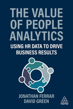 Hardcover The Value of People Analytics: Using HR Data to Drive Business Results Book