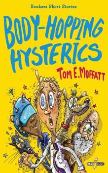 Paperback Body-Hopping Hysterics: Hilarious, Action-Packed Short Stories for 8 to 12 year-olds Book