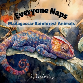 Paperback Everyone Naps: Madagascar Rainforest Animals: A Soothing Naptime Book Featuring Baby Indris, Ring-Tailed Lemurs, Panther Chameleons, Book
