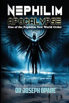 Paperback Nephilim Apocalypse: Rise Of The Nephilim New World Order (Volume) Book