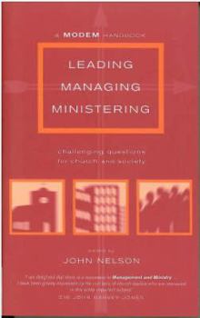 Paperback Leading, Managing, Ministering: Challenging Questions for Church and Society Book