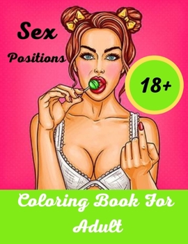 Paperback Sex Positions Coloring Books For Adults: Best Tantric Sex Positions for Couples for Boosting Your Intimate Relationship. Enjoy Great Nights with Kama Book