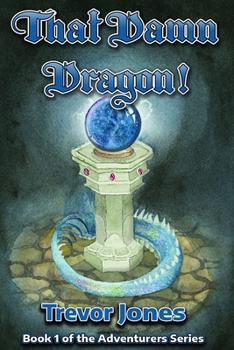 Paperback That Damn Dragon!: Book One in the Adventurers Series Book