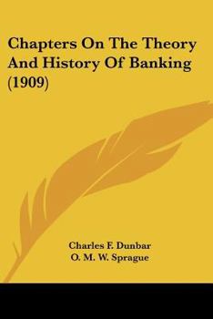Paperback Chapters On The Theory And History Of Banking (1909) Book