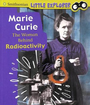 Paperback Marie Curie: The Woman Behind Radioactivity (Little Inventor) Book