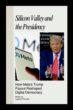 Silicon Valley and the Presidency: How Meta's Trump Payout Reshaped Digital Democracy