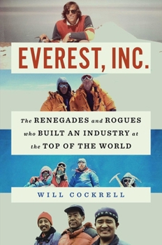 Hardcover Everest, Inc.: The Renegades and Rogues Who Built an Industry at the Top of the World Book