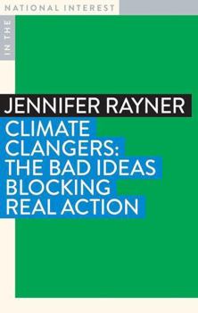 Paperback Climate Clangers: The Bad Ideas Blocking Real Action Book