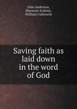 Paperback Saving faith as laid down in the word of God Book