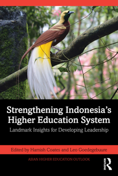 Paperback Strengthening Indonesia's Higher Education System: Landmark Insights for Developing Leadership Book