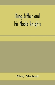 Paperback King Arthur and his noble knights; Stories from Sir Thomas Malory's Book