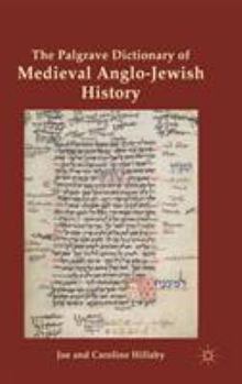 Hardcover The Palgrave Dictionary of Medieval Anglo-Jewish History Book