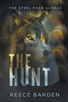 The Hunt: A Wolf Shifter Romance (Shifters of Grey Ridge) - Book #2 of the Steel Pack Alphas