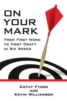 Paperback On Your Mark: From First Word to First Draft in Six Weeks Book