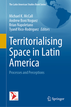 Hardcover Territorialising Space in Latin America: Processes and Perceptions Book