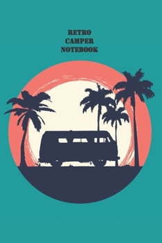 Paperback Retro Camper Notebook: Pretty retro VW Camper against the sunset on cover. Great gift for VW camper lovers, surfers or wanderlust lovers Book