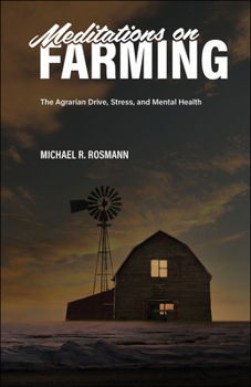 Paperback Meditations on Farming: The Agrarian Drive, Stress, and Mental Health Book