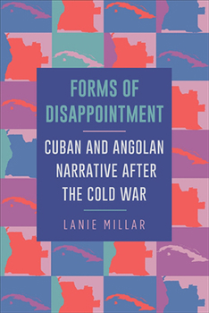 Paperback Forms of Disappointment: Cuban and Angolan Narrative after the Cold War Book