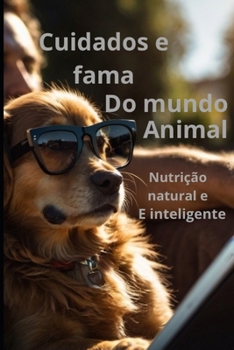 Paperback Cuidados e Fama no Mundo Animal": Nutrição natural inteligente [Portuguese] Book