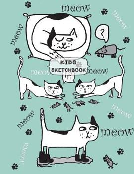 Kids Sketchbook : Cats and Mice Cool, Funny and Trendy Cover Design -Blank Drawing Book Extra Large 8. 5 X11' Practice How to Draw, Journal and Sketch Pad for Kid and Adults