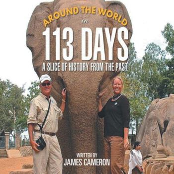 Paperback Around The World In 113 Days: A Slice of History From The Past Book