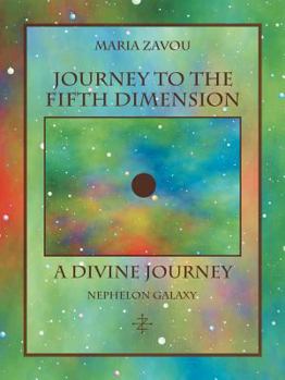 Paperback Journey to the Fifth Dimension-A Divine Journey: Nephelon Galaxy Book