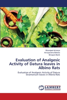 Paperback Evaluation of Analgesic Activity of Datura leaves in Albino Rats Book