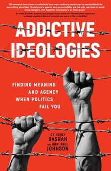 Paperback Addictive Ideologies: Finding Meaning and Agency When Politics Fail You Book