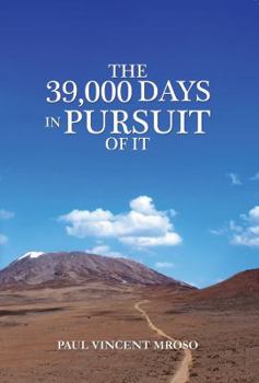Hardcover The 39,000 Days In Pursuit of it Book