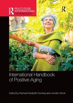 International Handbook of Positive Aging - Book  of the Routledge International Handbooks
