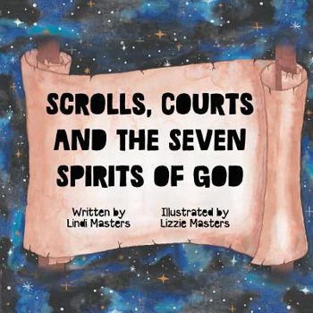 Paperback Scrolls, courts and the seven spirits of God Book