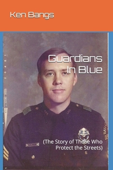 Paperback Guardians In Blue: (The Story of Those Who Protect the Streets) Book