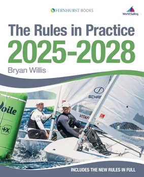 Paperback The Rules in Practice 2025-2028: The Guide to the Rules of Sailing Around the Racecourse Book