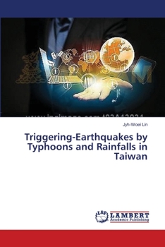 Paperback Triggering-Earthquakes by Typhoons and Rainfalls in Taiwan Book