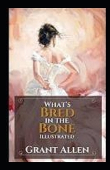 Paperback What's Bred in the Bone Illustrated Book