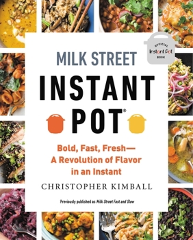 Paperback Milk Street Instant Pot: Bold, Fast, Fresh -- A Revolution of Flavor in an Instant Book
