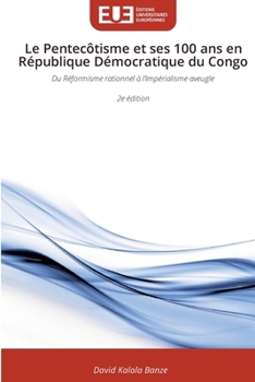 Paperback Le Pentecôtisme et ses 100 ans en République Démocratique du Congo [French] Book
