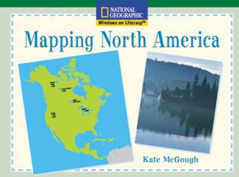 Paperback Windows on Literacy Fluent (Social Studies: Geography): Mapping North America (Rise and Shine) Book