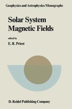 Solar System Magnetic Fields (Geophysics and Astrophysics Monographs)