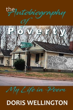 Paperback The Autobiography of Poverty: My Childhood in Poem Book