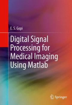 Hardcover Digital Signal Processing for Medical Imaging Using MATLAB Book