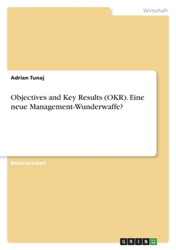 Paperback Objectives and Key Results (OKR). Eine neue Management-Wunderwaffe? [German] Book