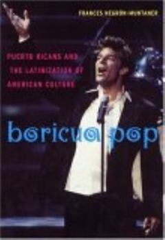 Paperback Boricua Pop: Puerto Ricans and the Latinization of American Culture Book